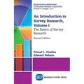 An Introduction to Survey Research, Volume I: The Basics of Survey Research