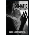 Somatic Psychotherapy: What Your Doctor Is Yet To Tell You about Trauma & The link to Mental Health