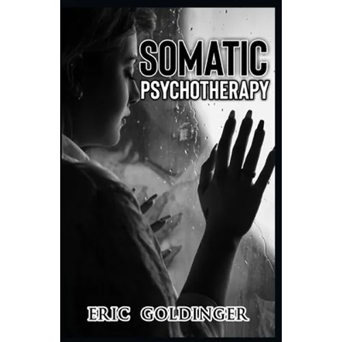 Somatic Psychotherapy: What Your Doctor Is Yet To Tell You about Trauma & The link to Mental Health