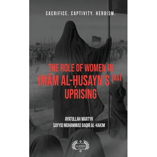 The Role of Women In Imām al-Ḥusayn's (as) Uprising