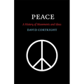 Peace: A History of Movements and Ideas