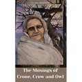 The Musings of Crone, Crow and Owl