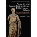 Amnesty and Reconciliation in Late Fifth-Century Athens: The Rule of Law Under Restored Democracy
