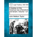 A treatise on the American law of landlord and tenant. Volume 1 of 2