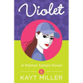 Violet: A Palmer Sisters Book 6