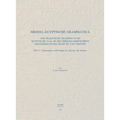 Middel-Egyptische Grammatica. Een Praktische Inleiding in de Egyptische Taal En Het Hierogliefenschrift Gebaseerd Op Een Selectie Van Teksten: Deel I: