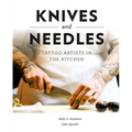 Knives and Needles: Tattoo Artists in the Kitchen