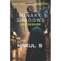 Binary Shadows: The Seeker