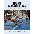 Rumi in Manhattan: An Ekphrastic Collection of Poetry and Photography