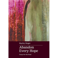 Abandon Every Hope: Essays for the Dead