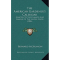 The American Gardener's Calendar: Adapted to the Climates and Seasons of the United States (1806)