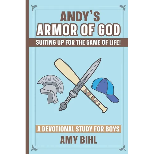 Andy's Armor of God: A Devotional Study for Boys