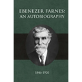Ebenezer Farnes: An Autobiography