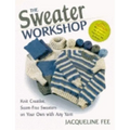 The Sweater Workshop: Knit Creative, Seam-Free Sweaters on Your Own with Any Yarn
