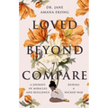Loved Beyond Compare: A Journey of Miracles and Resilience During A Wicked War