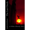 The Last Oracle: & Other Ghostly Tales