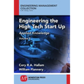 Engineering the High Tech Start Up, Volume II: Applied Knowledge