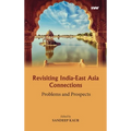 Revisiting India-East Asia Connections: Problems and Prospects