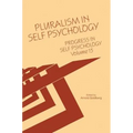 Progress in Self Psychology, V. 15: Pluralism in Self Psychology
