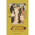 Reliquias del Corazón: Historias de mi Familia