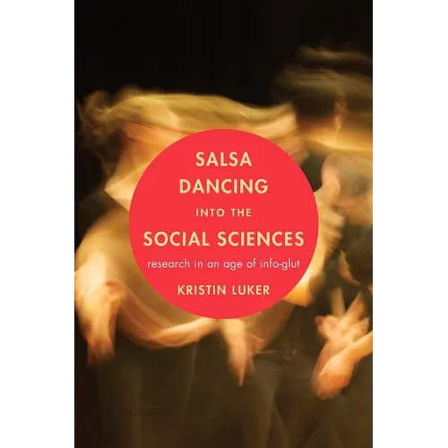 Salsa Dancing Into the Social Sciences: Research in an Age of Info-Glut