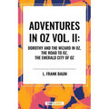 Adventures in Oz: Dorothy and the Wizard in Oz, the Road to Oz, the Emerald City of Oz
