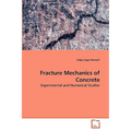 Fracture Mechanics of Concrete