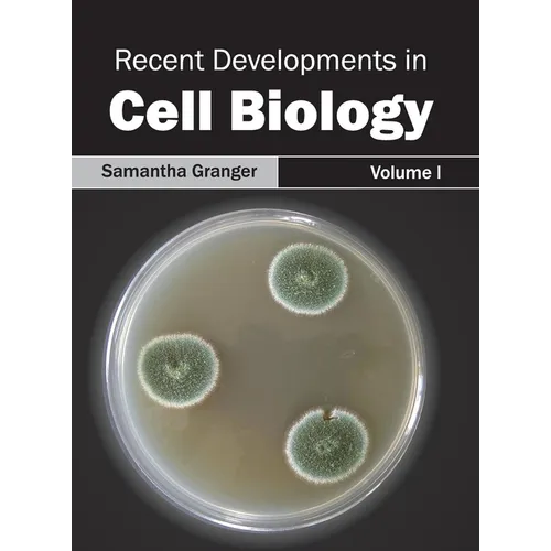 Recent Developments in Cell Biology: Volume I