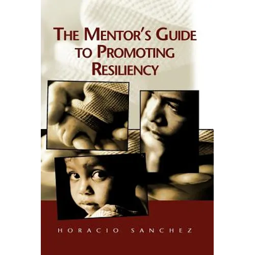 The Mentor's Guide to Promoting Resiliency