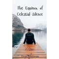 The Equinox of Celestial Silence