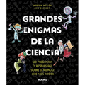 Grandes Enigmas de la Ciencia. 120 Preguntas Y Respuestas Sobre El Mundo Que Nos Rodea / Great Mysteries about Science