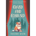 Crazed and Confused: A Delightfully Dysfunctional Familial Memoir