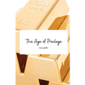 The Age of Privilege