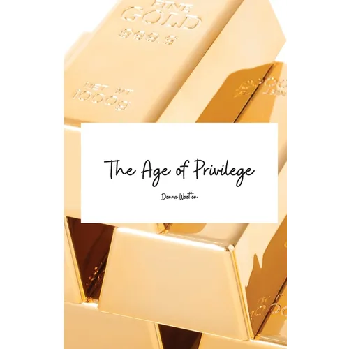 The Age of Privilege