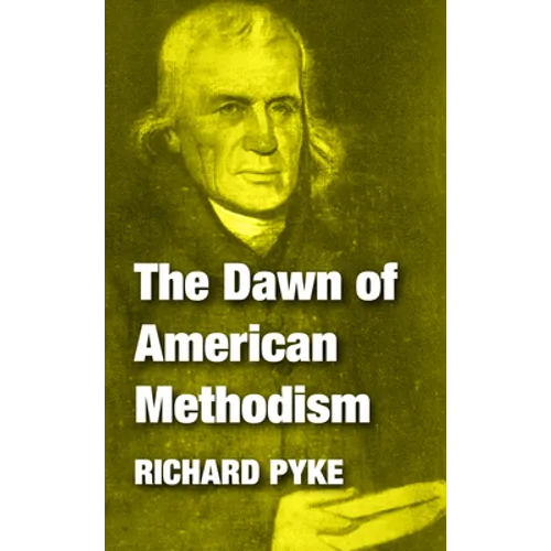 The Dawn of American Methodism