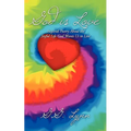 God is Love: Inspired Poetry About the Joyful Life God Wants Us to Live