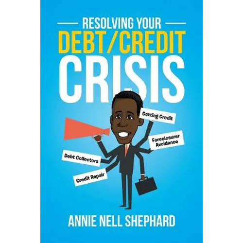 Resolving Your Debt/Credit Crisis