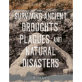 Surviving Ancient Droughts, Plagues, and Natural Disasters