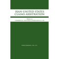 Iran-United States Claims Arbitration: Debates on Commercial and Public International Law