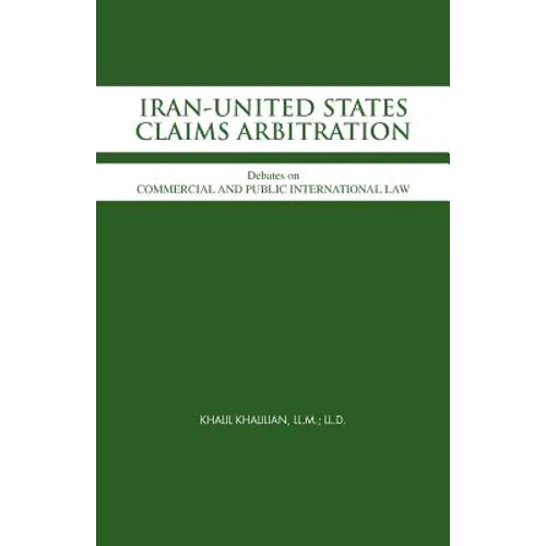 Iran-United States Claims Arbitration: Debates on Commercial and Public International Law