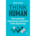 Think Human: The Customer Experience Revolution in the Digital Age
