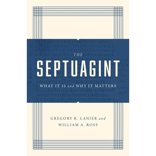 The Septuagint: What It Is and Why It Matters