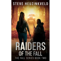 Raiders of The Fall: A Post-Apocalyptic Survival Thriller