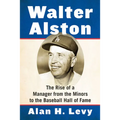 Walter Alston: The Rise of a Manager from the Minors to the Baseball Hall of Fame