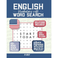 English Vocabulary with Word Search Puzzles: Learn 10 New English Words with each Word Search Puzzle! Activity Book