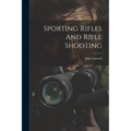 Sporting Rifles And Rifle Shooting