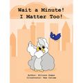 Wait a Minute! I Matter Too!