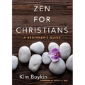 Zen for Christians: A Beginner's Guide