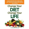 Change Your Diet, Change Your Life Delay Your Diet With A Meal Plan: Fast Template To Health And Healing With Fasting