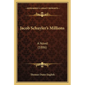 Jacob Schuyler's Millions: A Novel (1886)